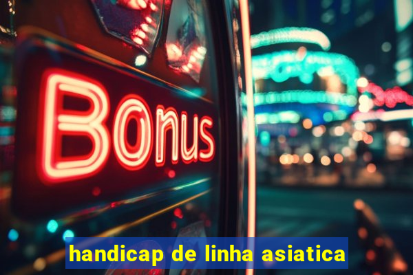 handicap de linha asiatica